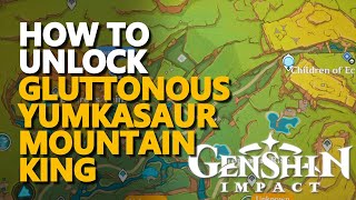 Gluttonous Yumkasaur Mountain King Location Genshin Impact [upl. by Dammahum]