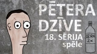 Pētera dzīve  spēle 18 sērija [upl. by Bowyer]