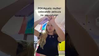 Aquela mulher colocando pelica no seu celular pov humor memes [upl. by Acillegna665]