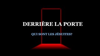 DERRIÈRE LA PORTE Qui sont les jésuites [upl. by Sapers]