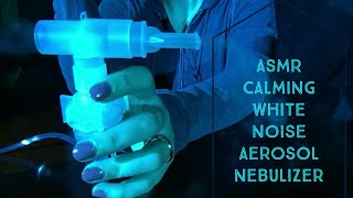 ASMR white noise aerosol nebulizer for relaxation  NO TALKING [upl. by Anujra920]