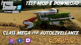 CLASS MEGA 198 AUTOLIVELLANTE ➤ TEST MOD Solo Pc ➤ FARMING SIMULATOR 22 [upl. by Ferrel]