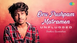 Oru Pushpam Matramen  Unplugged  Pareeksha  MS Baburaj  KJ Yesudas  Sreehari Raveendran [upl. by Adnalro]