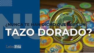 ¿Nunca te han dicho que eres un tazo dorado [upl. by Idnil]