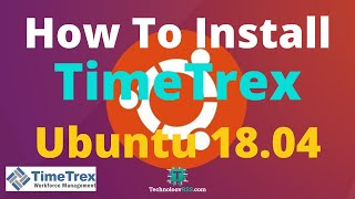 How To Install TimeTrex On Ubuntu 1804 [upl. by Eiramllij226]