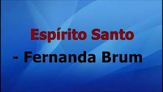 Espírito Santo  Fernanda Brum playback com letra [upl. by Ribble]