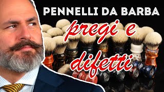 PREGI e DIFETTI delle varie tipologie di PENNELLI da BARBA [upl. by Nimzay]