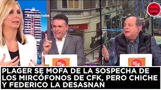 Plager se mofa de la sospecha de los mircófonos de CFK pero Chiche y Federico la desasnan [upl. by Stormi]