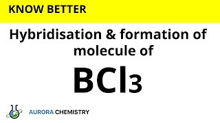 Hybridisation of BCl3  sp2 hybridisation  Formation of Boron trichloride molecule [upl. by Limaj]