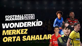 FM 2023 Wonderkid Merkez Orta Sahalar Genç Yetenek Merkez Orta Sahalar [upl. by Hteb]