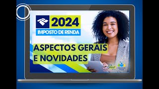 IRPF 2024 Aspectos gerais e novidades [upl. by Acired]