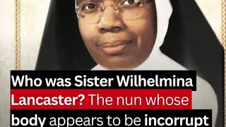 Life Of Sister Wilhelmina Lancaster Whose Body Is Now The Center Of Attention In Missouri [upl. by Euqinehs698]