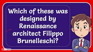 Which of these was designed by Renaissance architect Filippo Brunelleschi [upl. by Tini]