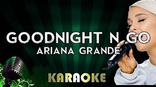 Goodnight n Go  Ariana Grande  LOWER Key Karaoke Version Instrumental Lyrics Cover [upl. by Reibaj]