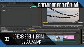 Premiere Pro Eğitimi 33  Geçiş efektlerini uygulamak [upl. by Savdeep826]