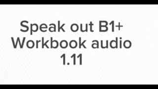 Speak Out B1 Workbook audio 111 [upl. by Areit923]