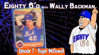 Episode 7  1986 Mets teammate Roger McDowell joins Wally Backman on the latest show [upl. by Anyak]