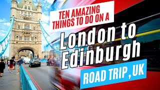 Ultimate LONDON to EDINBURGH ROAD TRIP UK with the Highlands  Ten Amazing Things to Do [upl. by Cleodel]