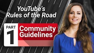 Community Guidelines YouTube’s Rules of the Road Part 1 [upl. by Jemina745]