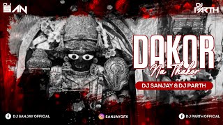 Dakor Na Thakor  JANMASHTAMI SPECIAL REMIX Dj Sanjay X Dj Parth Surat [upl. by Reggis]