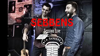 Sebbens  live  la taniere [upl. by Ennove]