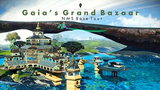 No Mans Sky  Gaias Grand Bazaar  Earthlike Paradise Planet Base Tour [upl. by Al]