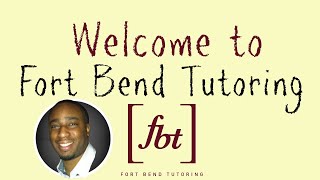 Welcome to Fort Bend Tutoring fbt Fort Bend Tutorings YouTube Math Channel [upl. by Eellek779]