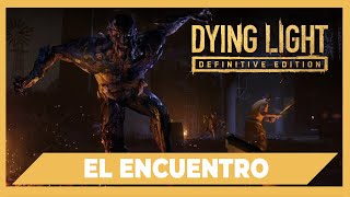 el encuentro🎮 dying light gameplay español [upl. by Ethbun]