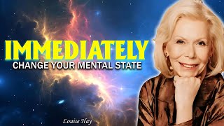 Louise Hay How to IMMEDIATELY change your mental state [upl. by Leirvag995]