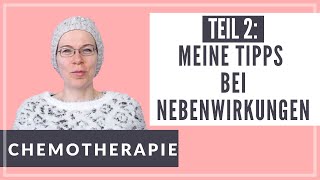 Meine Tipps bei Nebenwirkungen durch die Chemo  was hilft am besten  Teil 2  Brustkrebs [upl. by Ocsic590]