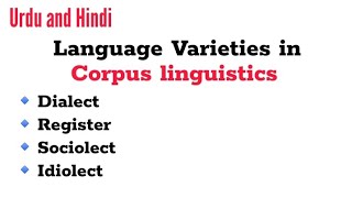 Language Varieties in Corpus linguistics explained in Urdu and Hindi [upl. by Rafter]