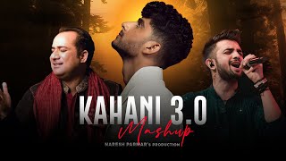 Kahani 30 Mashup  Naresh Parmar  Kaifi Khalil  Rahat Fateh Ali Khan  Kahani Meri  4K [upl. by Leotie]