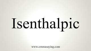 How To Pronounce Isenthalpic [upl. by Malin843]