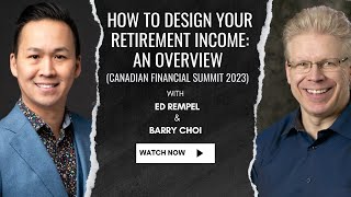 How To Design Your Retirement Income An Overview Canadian Financial Summit 2023 [upl. by Mehala]