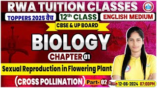 Class 12 Biology Chapter 1  Sexual Reproduction In Flowering Plant Cross Pollination By Swabhi Mam [upl. by Dorn]