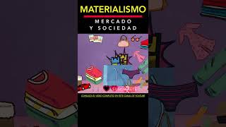 MATERIALISMO MERCADO Y SOCIEDAD filosofia economía [upl. by Githens]