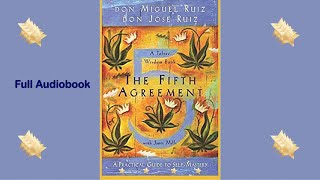 The Fifth Agreement  A Practical Guide to Self Mastery  Full Audiobook  A Toltec Wisdom Book [upl. by Bonnee605]