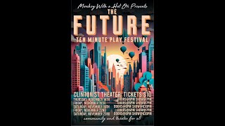 The Future 10 Minute Play Festival [upl. by Susan]