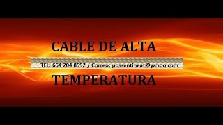 CABLE DE ALTA TEMPERATURA EN TIJUANA POSSENTI HEAT RESISTENCIAS ELECTRICAS Y TERMOPARES J K RTD [upl. by Lenzi]