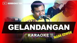 GELANDANGAN NADA COWOK PRIA KARAOKE [upl. by Heddie]