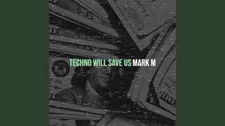 Techno Will Save Us [upl. by Asiram]