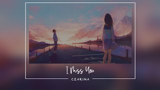 C Z A R I N A  I Miss You [upl. by Biel]