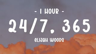 1 HOUR  Lyrics elijah woods  247 365 [upl. by Yelac]