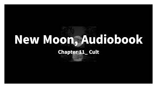 New Moon Audiobook Chapter 11 Cult [upl. by Atimed362]