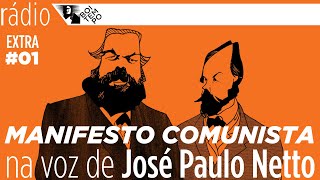 MANIFESTO COMUNISTA de Karl Marx e Friedrich Engels  Na voz de JOSÉ PAULO NETTO [upl. by Kciredor274]