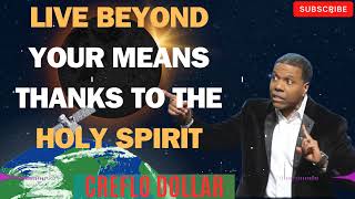 Creflo Dollar Sermon 2024  Live beyond Your means Thanks to the Holy Spirit [upl. by Eddy]