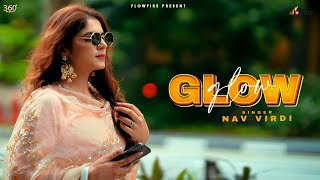 Glow Official Video  Nav Virdi  Graari  New Punjabi Song 2024 [upl. by Zobias]