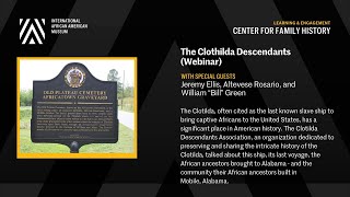 The Clotilda Descendants Webinar [upl. by Otrevogir]