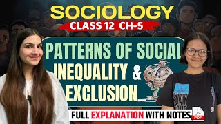 Class 12 Sociology Chapter 5 Patterns of Social Inequality amp Exclusion  Full explanation with notes [upl. by Neraa523]