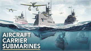 Underwater Aircraft Carriers Japan’s Secret Weapon [upl. by Nnylanna]